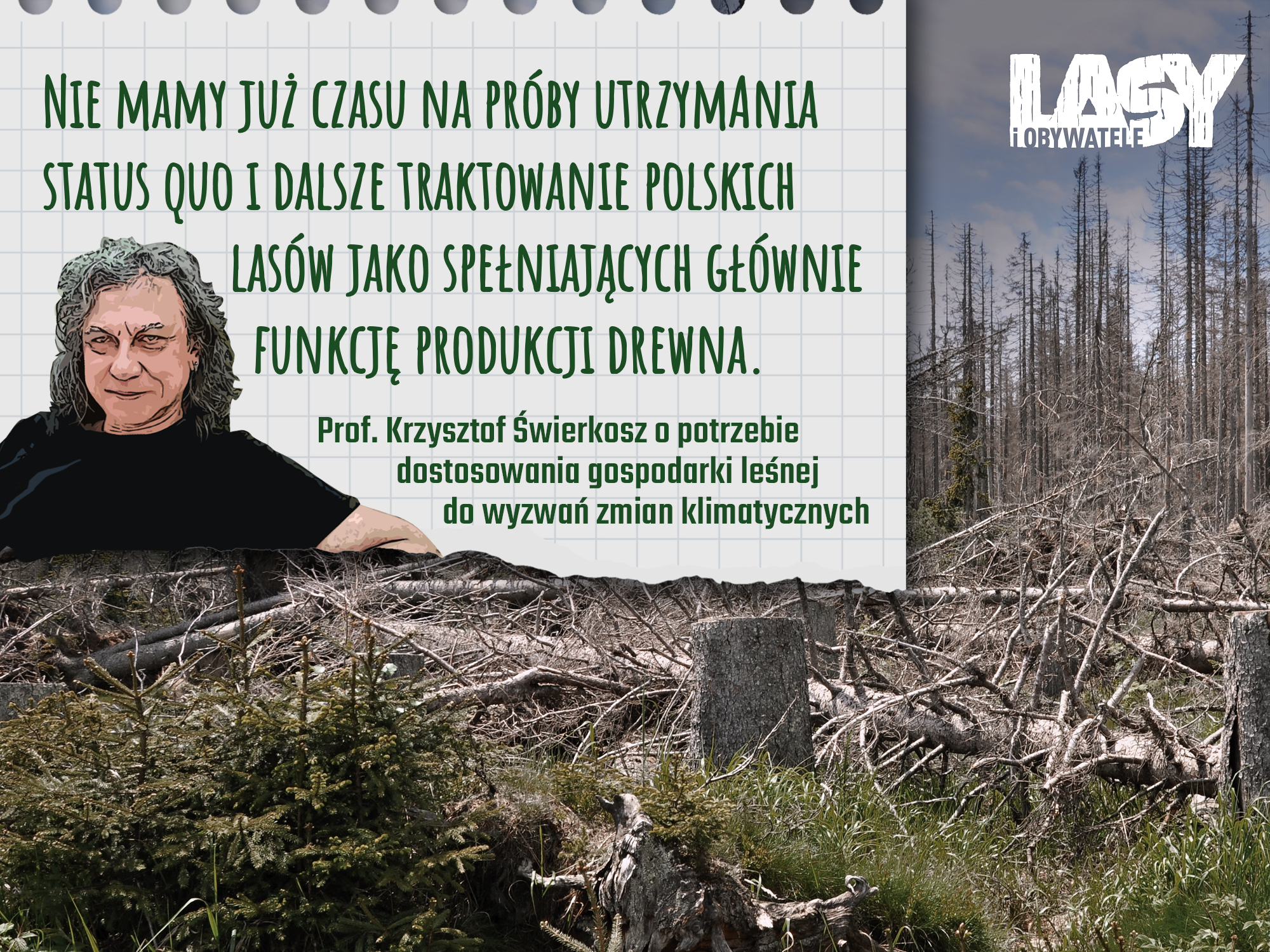 Read more about the article Kryzys klimatyczny już osłabia polskie lasy. By odpowiedzieć na ten kryzys musimy odejść od eksploatacyjnego modelu gospodarki leśnej wdrażanego przez Lasy Państwowe.